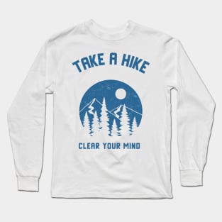 Take a Hike Clear Your Mind Hiking Long Sleeve T-Shirt